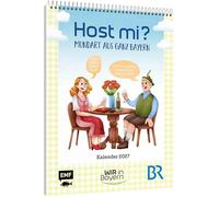 Host Mi? Kalender 2027 - Aus der bekannten BR-Sendung "Wir in Bayern": Mundart aus ganz Bayern erklärt! Zum Schieflachen und Schenkelklopfen - Wandkalender mit Ringbindung