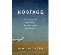 Hostage: A Memoir of Terrorism, Trauma and Resilience
