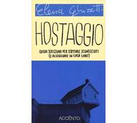 Hostaggio. Guida serissima per ospitare sconosciuti (e alloggiare in casa loro)