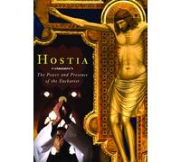 Hostia: The Power and Presence of the Eucharist