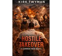 Hostile Takeover: A Common Men Novel