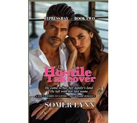 Hostile Takeover: A Spicy Enemies to Lovers Billionaire Romance (Cypress Bay Book 2)
