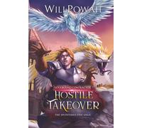 Hostile Takeover: The Splintered Five Saga: A LitRPG Isekai Adventure