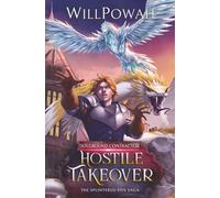 Hostile Takeover: The Splintered Five Saga: A LitRPG Isekai Adventure