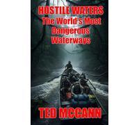 Hostile Waters: The World's Most Dangerous Waterways