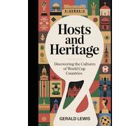 Hosts-and Heritage: Discovering the Cultures of World Cup Countries