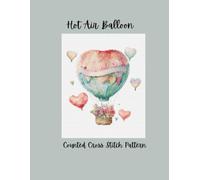 Hot Air Balloon: Valentine's Day Counted Cross Stitch Pattern