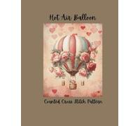 Hot Air Balloon: Valentine's Day Counted Cross Stitch Pattern