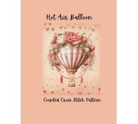 Hot Air Balloon: Valentine's Day Counted Cross Stitch Pattern