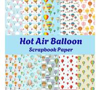Hot Air Balloons Pattern Scrapbook Paper: 40 pages 20 double sided sheets having 10 different designs, Size 8.5 x 8.5 inch, Premium scrapbooking pages for crafters