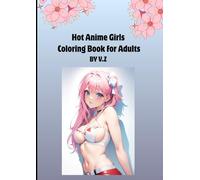 Hot Anime Girls - Coloring Book for Adults