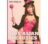 Hot Asian Beauties: Adult coloring book