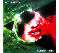 Hot Breath Rubbery Lips (Green (Vinyl LP)