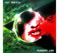 Hot Breath Rubbery Lips (Vinyl LP) 12" Album