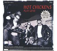 Hot Chickens - Play Gene - Re-issue. 5 Bonus Tracks (Digisleeve)