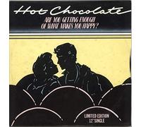 HOT CHOCOLATE - ARE YOU GETTING ENOUGH OF WHAT MAKES YOU HAPPY 12 INCH (12" SINGLE) UK RAK 1980