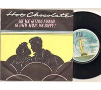 HOT CHOCOLATE - ARE YOU GETTING ENOUGH OF WHAT MAKES YOU HAPPY 7 INCH (7" VINYL 45) UK RAK 1980