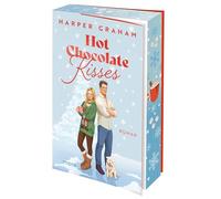 Hot Chocolate Kisses: Roman | Limitiert: gestalteter Buchschnitt exklusiv in der 1. Auflage.: 2