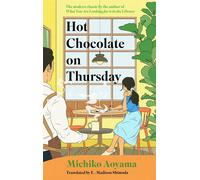 Hot Chocolate on Thursday: The bestselling healing classic by the author o...