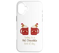 Hot Chocolate Shirt Oggi è una cioccolata calda tipo di giorno Custodia per iPhone 16 Plus