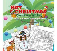 Hot Christmas- Christmas in July Bold & Easy Coloring Book: Large Print Designs with Thick Lines for Stress Relief, Relaxation and Mindfulness ... Tropical Holiday and Summer Christmas Scenes