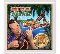 Hot Club Of Hulaville - Django Would Go!