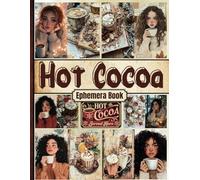 Hot Cocoa Ephemera Book: Cozy Cut-Outs and Backgrounds for Crafting, Journaling & Mixed Media Projects