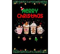 Hot Cocoa & Gingerbread Dreams Notebook | Merry Christmas Coffee Journal: Perfect Holiday Gift for Coffee Lovers, Cozy Writers & Christmas Enthusiasts - 6x9”, 150 Pages