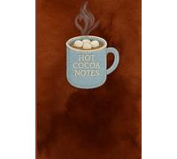 Hot Cocoa Notes: A cozy 6×9 notebook | 150 cream lined pages | Blue Mug Edition