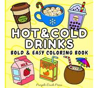 Hot & Cold Drinks Bold & Easy Coloring Book: Simple Drink Designs for Relaxation and Stress Relief for Teens and Adults