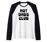 Hot Dad Club Cool Dads I Love Hot Daddy Wife Husband Fathers Maglia con Maniche Raglan
