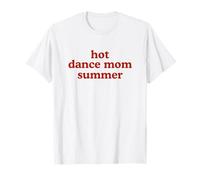 Hot Dance Mom Summer Maglietta