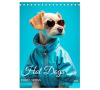Hot Dogs - Fashion Victims (Tischkalender 2026 DIN A5 hoch), CALVENDO Monatskalender: Ein trendiger Kalender mit modebewussten Hunden in stylischen Outfits und coolen Posen.