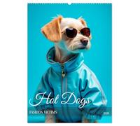 Hot Dogs - Fashion Victims (Wandkalender 2026 DIN A2 hoch), CALVENDO Monatskalender: Ein trendiger Kalender mit modebewussten Hunden in stylischen Outfits und coolen Posen.