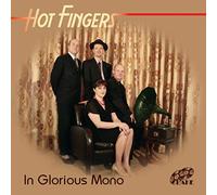 Hot Fingers - In Glorious Mono