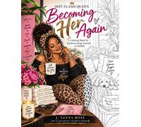 Hot Flash Queen: Becoming Her Again: A Coloring Book for Rediscovering Yourself in Midlife