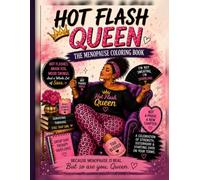 Hot Flash Queen: The Menopause Coloring Book