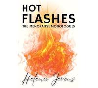 Hot Flashes: Menopause Monologues