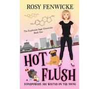 Hot Flush: The Euphemia Sage Chronicles - Book 1 - Fenwicke Rosy