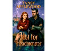 Hot for Headmonster: A cozy monster romance with camp chaos, forbidden longing, and a cello-playing headmonster who burns.
