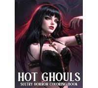 Hot Ghouls Coloring Book: Glam Spooky Girls Coloring Pages featuring Fashionable Witches, Trendy Demon, and Stylish Halloween Designs for Adult Relaxation