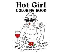 Hot Girl Coloring Book: Confident, Glam & Baddie-Aesthetic Pages for Stress Relief and Creativity