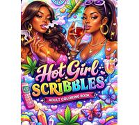 Hot Girl Scribbles: An Adult Coloring Book for Relaxation, Vibes, and Self-Expression