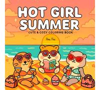 Hot Girl Summer: Cute and Cozy Coloring Book for Adults and Teens Featuring Adorable Animal Characters