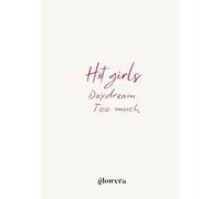 ''Hot girls Daydream too much'' notebook: A5-sized