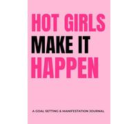 Hot Girls Make It Happen: Pink Colorful Blank Lined Notebook
