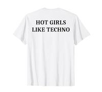 Hot Girls Piace Techno Maglietta