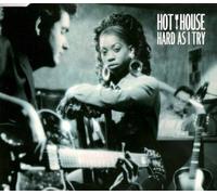 Hot House - Hard as I try
