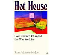 Hot House: How Warmth Changed the Way We Live