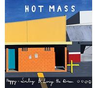Hot Mass - Happy,Smiling and Living the Dream [VINYL]